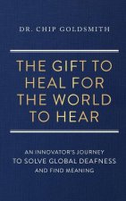 The Gift to Heal For the World to Hear