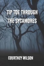 Tip Toe Through the Sycamores