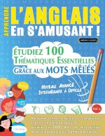 APPRENDRE L'ANGLAIS EN S'AMUSANT - NIVEAU AVANCÉ