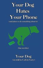 Your Dog Hates Your Phone