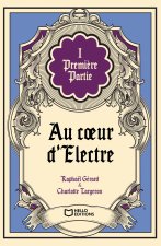 Au coeur d'Electre - Tome I