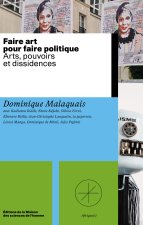 FAIRE ART POUR FAIRE POLITIQUE. ARTS, POUVOIRS ET DISSIDENCES