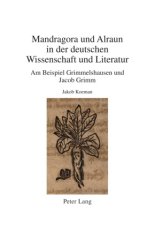 Mandragora und Alraun in der deutschen Wissenschaft und Literatur