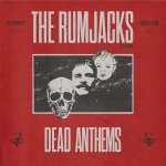 Rumjacks, The:  Dead Anthems