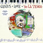 Yo La Tengo:  Genius + Love = Yo La .