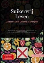 Suikervrij Leven: Zonder Suiker Gezond & Energiek