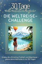 Die Weltreise-Challenge - Das perfekte Geschenk für Weihnachten und Geburtstag und jeden Anlass