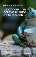 donna che odiava le rane e altri racconti