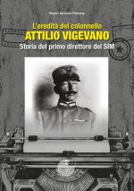 eredità del colonnello Attilio Vigevano. Storia del primo direttore del SIM