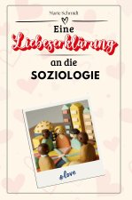 Eine Liebeserklärung an die Soziologie - Die große Hommage - das perfekte Geschenk für Weihnachten und Geburtstag und jeden Anlass