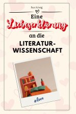 Eine Liebeserklärung an die Literaturwissenschaft - Die große Hommage - das perfekte Geschenk für Weihnachten und Geburtstag und jeden Anlass