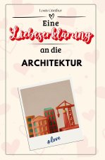 Eine Liebeserklärung an die Architektur - Die große Hommage - das perfekte Geschenk für Weihnachten und Geburtstag und jeden Anlass