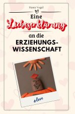 Eine Liebeserklärung an die Erziehungswissenschaft - Die große Hommage - das perfekte Geschenk für Weihnachten und Geburtstag und jeden Anlass