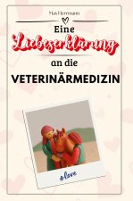 Eine Liebeserklärung an die Veterinärmedizin - Die große Hommage - das perfekte Geschenk für Weihnachten und Geburtstag und jeden Anlass