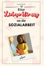 Eine Liebeserklärung an die Sozialarbeit - Die große Hommage - das perfekte Geschenk für Weihnachten und Geburtstag und jeden Anlass