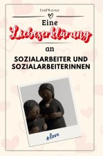 Eine Liebeserklärung an Sozialarbeiter und Sozialarbeiterinnen - Die große Hommage - das perfekte Geschenk für Weihnachten und Geburtstag und jeden An