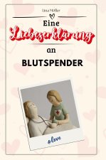 Eine Liebeserklärung an Blutspender - Die große Hommage - das perfekte Geschenk für Weihnachten und Geburtstag und jeden Anlass