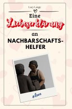 Eine Liebeserklärung an Nachbarschaftshelfer - Die große Hommage - das perfekte Geschenk für Weihnachten und Geburtstag und jeden Anlass