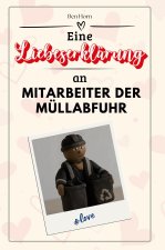 Eine Liebeserklärung an Mitarbeiter der Müllabfuhr - Die große Hommage - das perfekte Geschenk für Weihnachten und Geburtstag und jeden Anlass