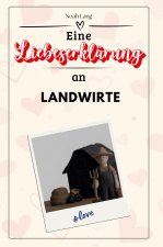 Eine Liebeserklärung an Landwirte - Die große Hommage - das perfekte Geschenk für Weihnachten und Geburtstag und jeden Anlass