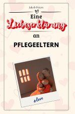 Eine Liebeserklärung an Pflegeeltern - Die große Hommage - das perfekte Geschenk für Weihnachten und Geburtstag und jeden Anlass
