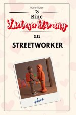 Eine Liebeserklärung an Streetworker - Die große Hommage - das perfekte Geschenk für Weihnachten und Geburtstag und jeden Anlass