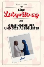 Eine Liebeserklärung an Gemeindehelfer und Sozialbegleiter - Die große Hommage - das perfekte Geschenk für Weihnachten und Geburtstag und jeden Anlass
