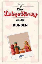 Eine Liebeserklärung an die Kunden - Die große Hommage - das perfekte Geschenk für Weihnachten und Geburtstag und jeden Anlass