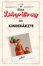 Eine Liebeserklärung an Kinderärzte - Die große Hommage - das perfekte Geschenk für Weihnachten und Geburtstag und jeden Anlass