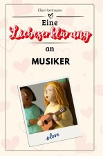 Eine Liebeserklärung an Musiker - Die große Hommage - das perfekte Geschenk für Weihnachten und Geburtstag und jeden Anlass
