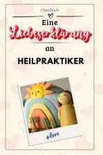 Eine Liebeserklärung an Heilpraktiker - Die große Hommage - das perfekte Geschenk für Weihnachten und Geburtstag und jeden Anlass