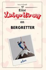 Eine Liebeserklärung an Bergretter - Die große Hommage - das perfekte Geschenk für Weihnachten und Geburtstag und jeden Anlass