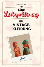Eine Liebeserklärung an Vintage-Kleidung - Die große Hommage - das perfekte Geschenk für Weihnachten und Geburtstag und jeden Anlass