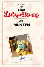 Eine Liebeserklärung an Münzen - Die große Hommage - das perfekte Geschenk für Weihnachten und Geburtstag und jeden Anlass