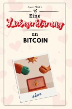 Eine Liebeserklärung an Bitcoin - Die große Hommage - das perfekte Geschenk für Weihnachten und Geburtstag und jeden Anlass
