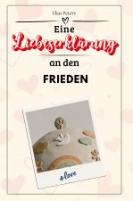 Eine Liebeserklärung an den Frieden - Die große Hommage - das perfekte Geschenk für Weihnachten und Geburtstag und jeden Anlass