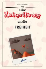 Eine Liebeserklärung an die Freiheit - Die große Hommage - das perfekte Geschenk für Weihnachten und Geburtstag und jeden Anlass