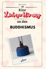 Eine Liebeserklärung an den Buddhismus - Die große Hommage - das perfekte Geschenk für Weihnachten und Geburtstag und jeden Anlass