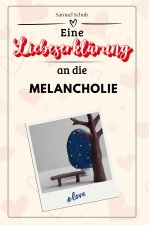 Eine Liebeserklärung an die Melancholie - Die große Hommage - das perfekte Geschenk für Weihnachten und Geburtstag und jeden Anlass