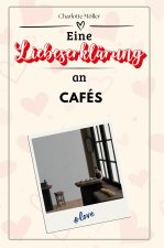 Eine Liebeserklärung an Cafés - Die große Hommage - das perfekte Geschenk für Weihnachten und Geburtstag und jeden Anlass