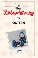 Eine Liebeserklärung an Ostern - Die große Hommage - das perfekte Geschenk für Weihnachten und Geburtstag und jeden Anlass