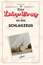 Eine Liebeserklärung an das Schlagzeug - Die große Hommage - das perfekte Geschenk für Weihnachten und Geburtstag und jeden Anlass