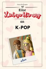 Eine Liebeserklärung an K-Pop - Die große Hommage - das perfekte Geschenk für Weihnachten und Geburtstag und jeden Anlass