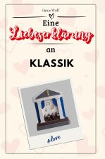 Eine Liebeserklärung an die Klassik - Die große Hommage - das perfekte Geschenk für Weihnachten und Geburtstag und jeden Anlass