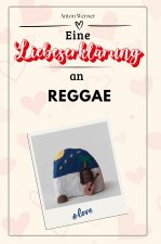 Eine Liebeserklärung an Reggae - Die große Hommage - das perfekte Geschenk für Weihnachten und Geburtstag und jeden Anlass