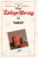 Eine Liebeserklärung an Tarot - Die große Hommage - das perfekte Geschenk für Weihnachten und Geburtstag und jeden Anlass