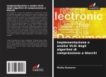 Implementazione e analisi VLSI degli algoritmi di compressione a blocchi