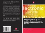 Implementação VLSI e análise de algoritmos de compressão baseados em blocos