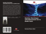 Gestion thermique refroidissement de la diode laser