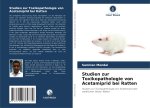 Studien zur Toxikopathologie von Acetamiprid bei Ratten